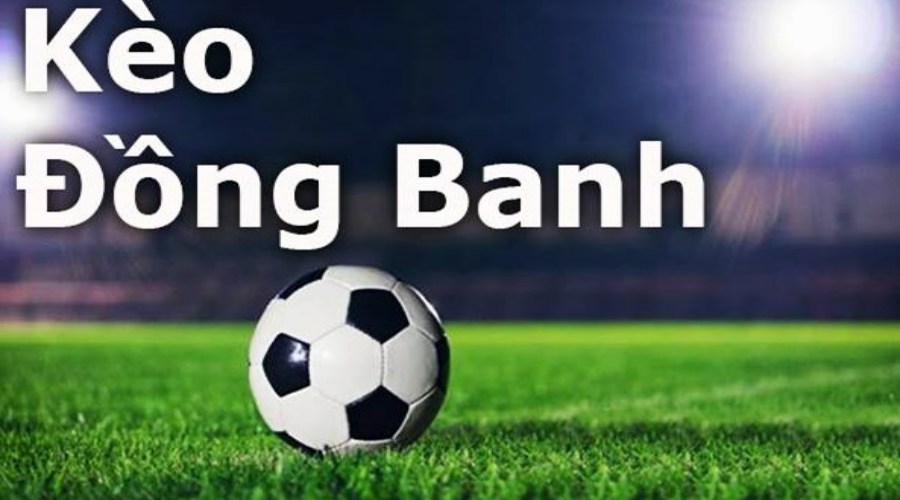 Kèo chấp đồng banh là gì?