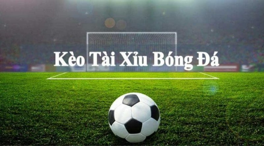 Tài xỉu bóng đá là gì?